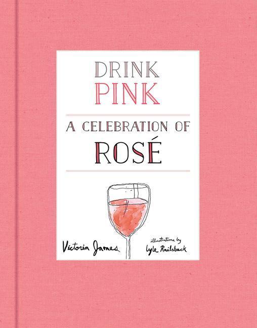Drink Pink: A Celebration of Rosé