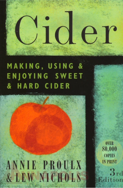 Cider: Making & Using & enjoying, Sweet & Hard Cider
