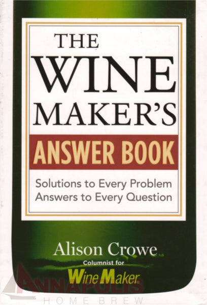 The Wine Maker's Answer Book